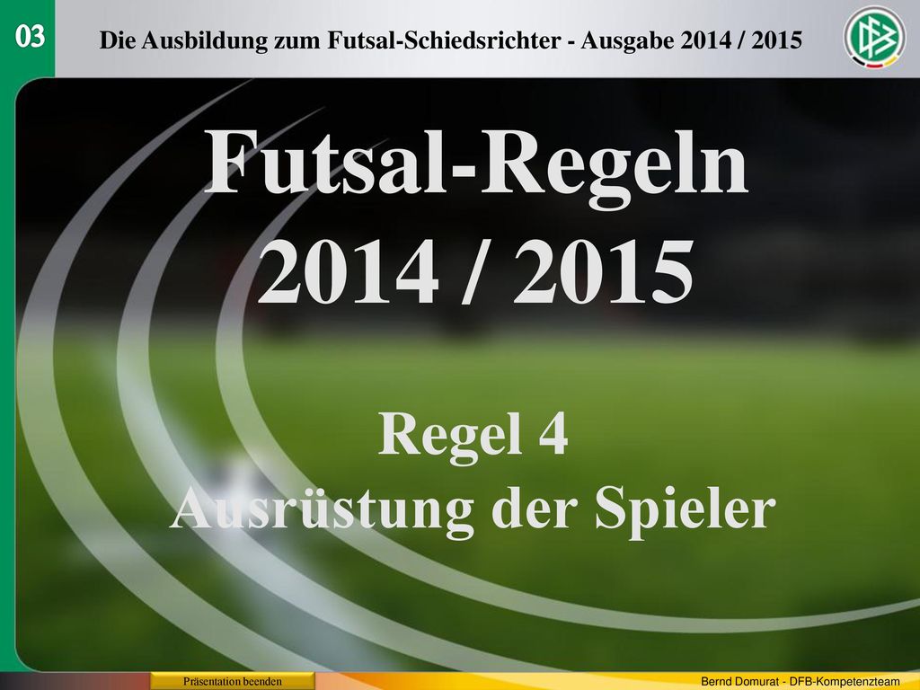 Futsal-Regeln 2014 / 2015 Regel 4 Ausrüstung der Spieler 03