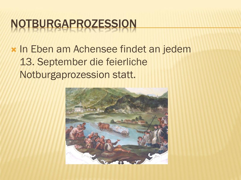 Notburgaprozession In Eben am Achensee findet an jedem 13. September die feierliche Notburgaprozession statt.