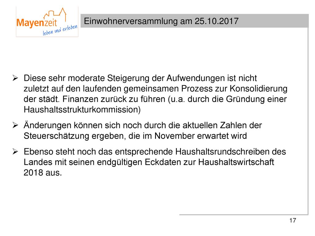 Diese sehr moderate Steigerung der Aufwendungen ist nicht zuletzt auf den laufenden gemeinsamen Prozess zur Konsolidierung der städt. Finanzen zurück zu führen (u.a. durch die Gründung einer Haushaltsstrukturkommission)