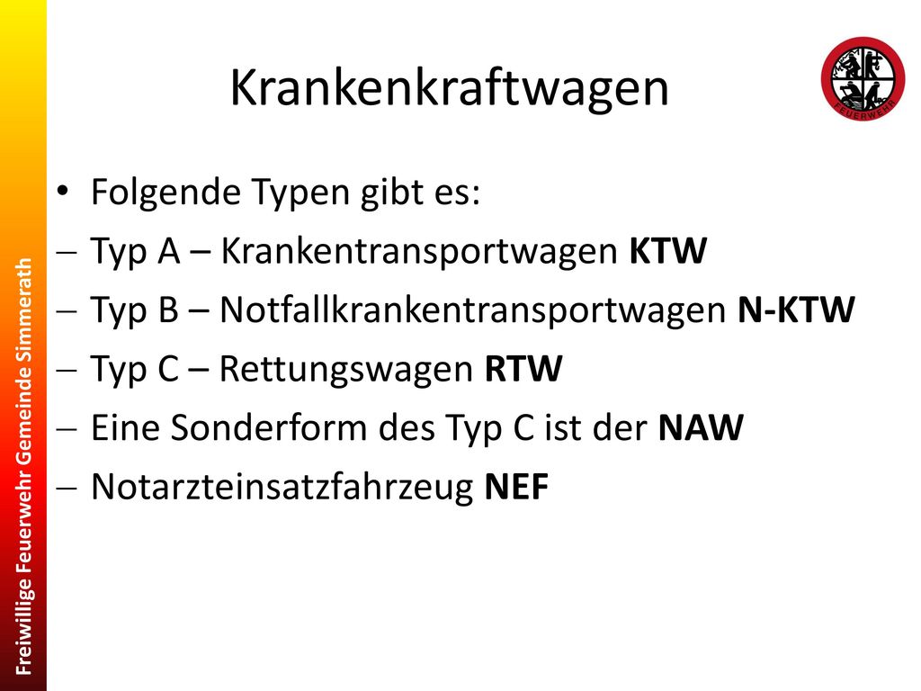 Krankenkraftwagen Folgende Typen gibt es: