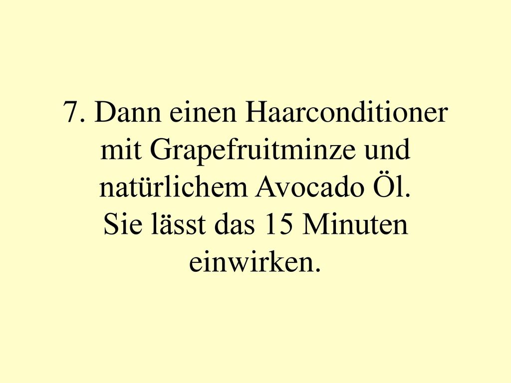 7. Dann einen Haarconditioner mit Grapefruitminze und natürlichem Avocado Öl.