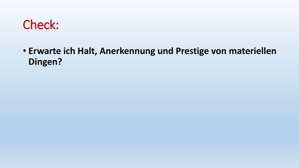 Check: Erwarte ich Halt, Anerkennung und Prestige von materiellen Dingen