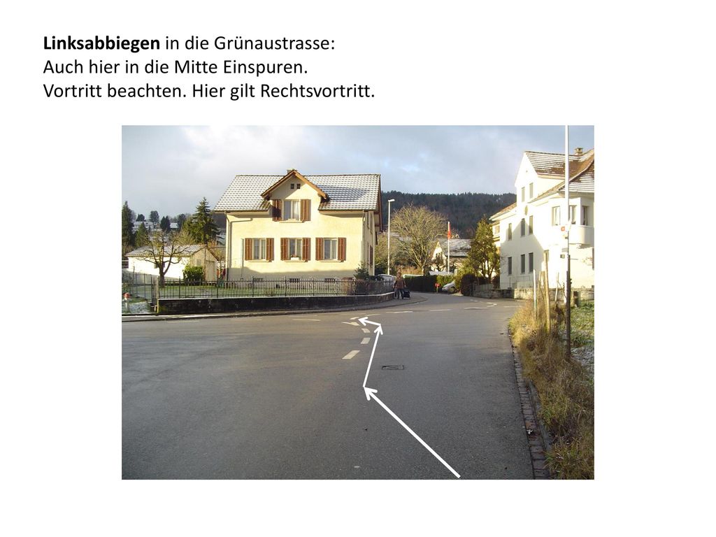Linksabbiegen in die Grünaustrasse: Auch hier in die Mitte Einspuren
