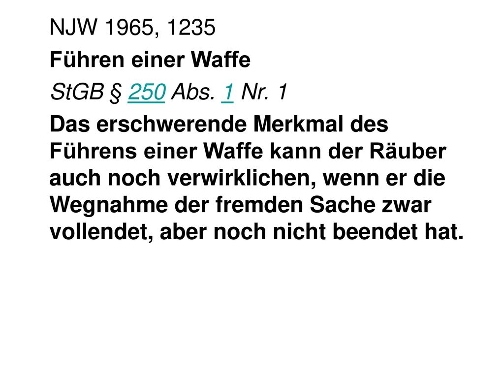 NJW 1965, 1235 Führen einer Waffe. StGB § 250 Abs. 1 Nr. 1.