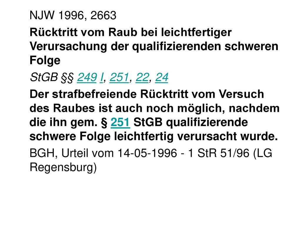 NJW 1996, 2663 Rücktritt vom Raub bei leichtfertiger Verursachung der qualifizierenden schweren Folge