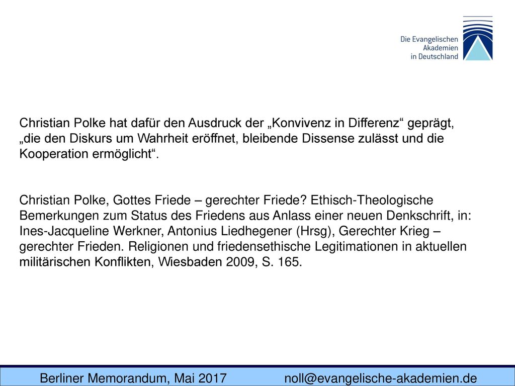 Christian Polke hat dafür den Ausdruck der „Konvivenz in Differenz geprägt, „die den Diskurs um Wahrheit eröffnet, bleibende Dissense zulässt und die Kooperation ermöglicht .