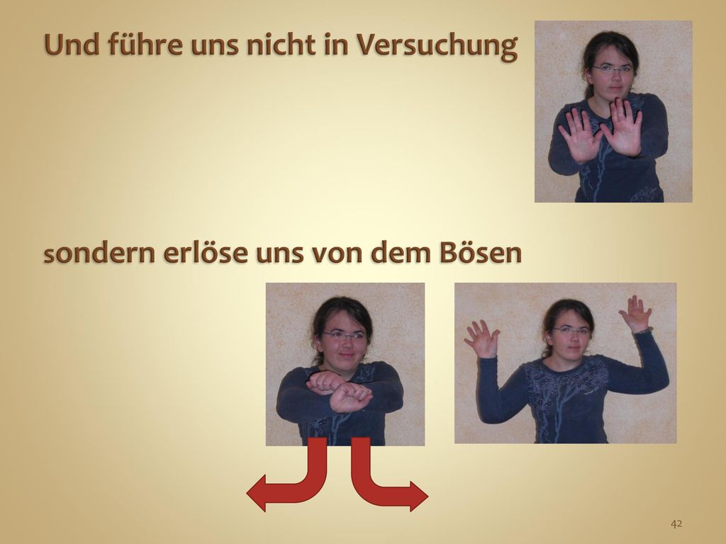 Und führe uns nicht in Versuchung sondern erlöse uns von dem Bösen
