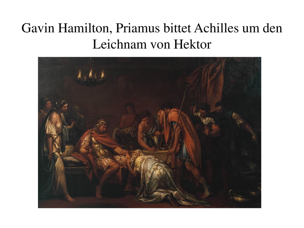 Gavin Hamilton, Priamus bittet Achilles um den Leichnam von Hektor