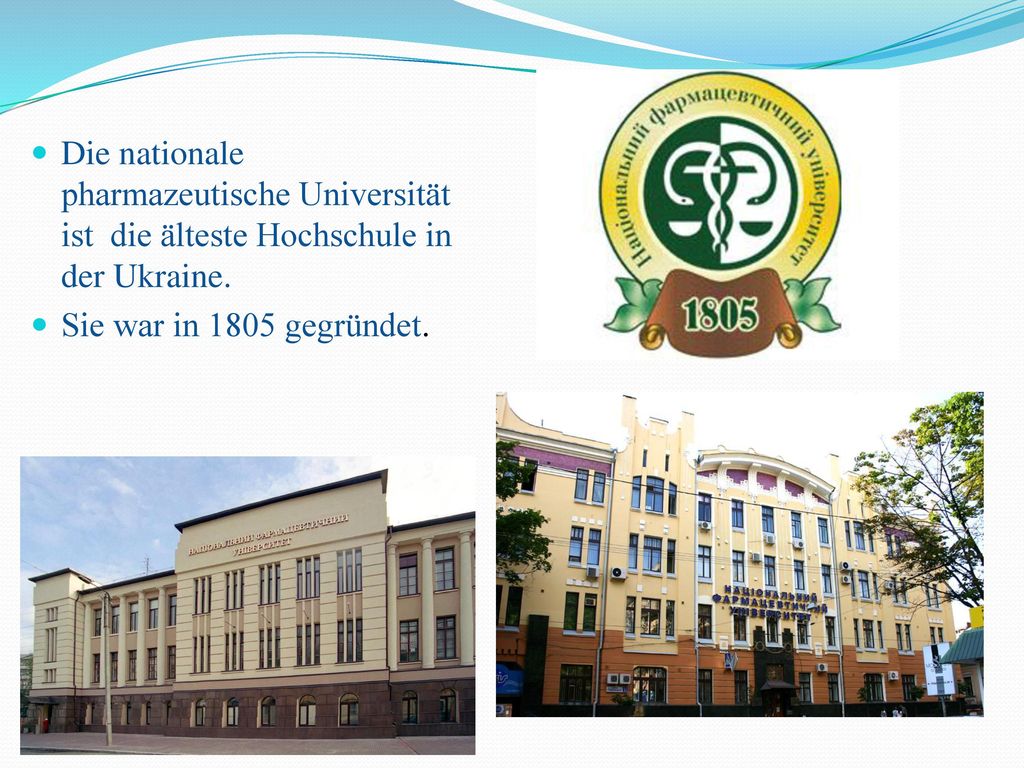 Die nationale pharmazeutische Universität ist die älteste Hochschule in der Ukraine.