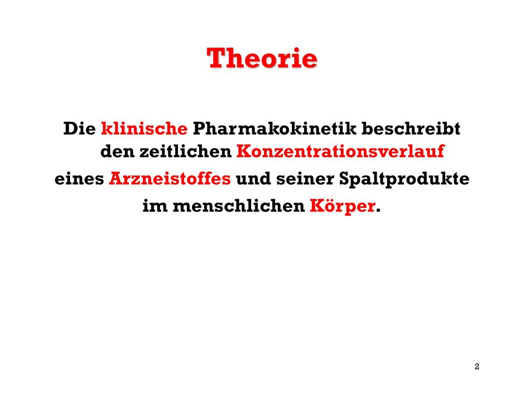 eines Arzneistoffes und seiner Spaltprodukte im menschlichen Körper.