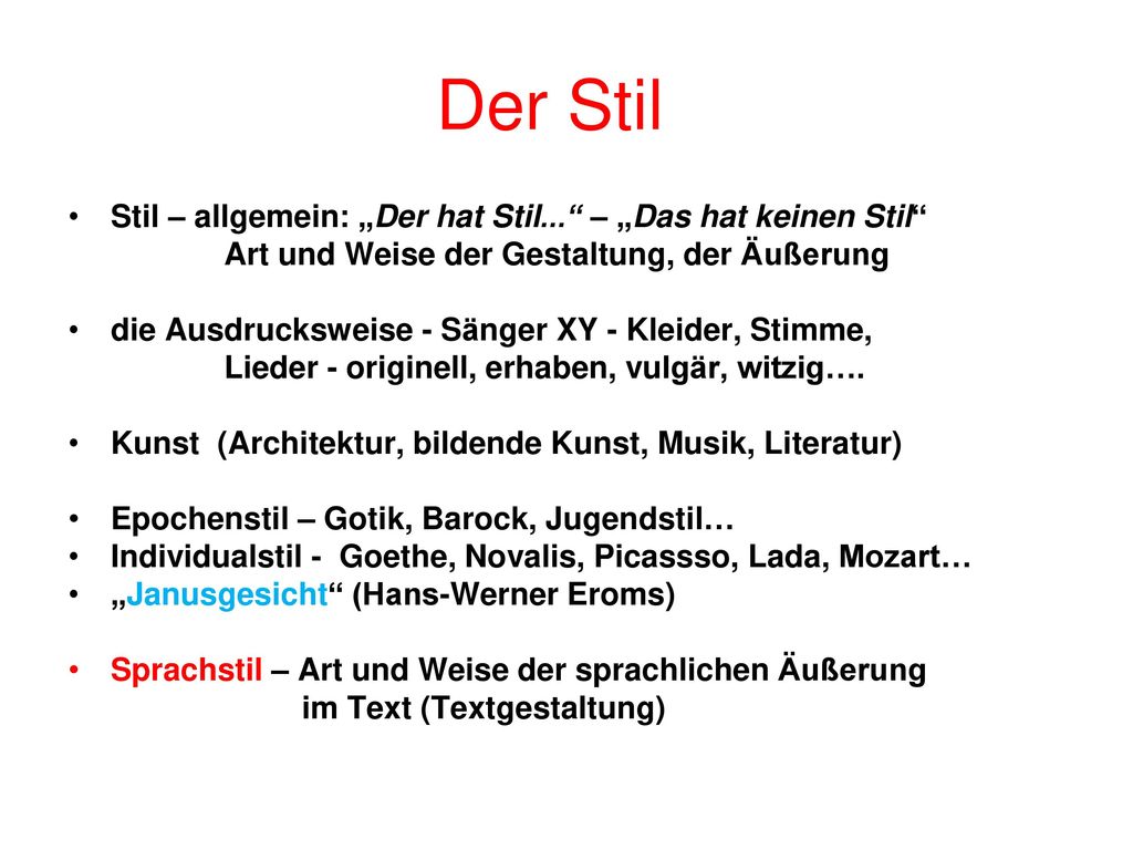Der Stil Stil – allgemein: „Der hat Stil... – „Das hat keinen Stil