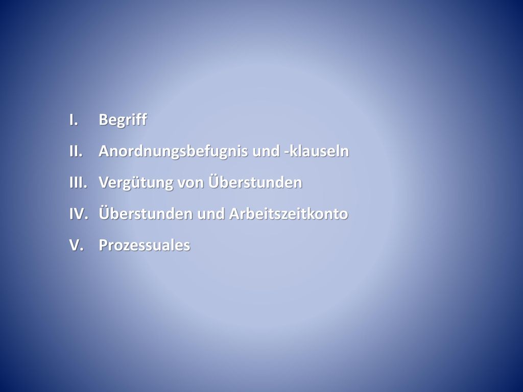 Begriff Anordnungsbefugnis und -klauseln. Vergütung von Überstunden. Überstunden und Arbeitszeitkonto.