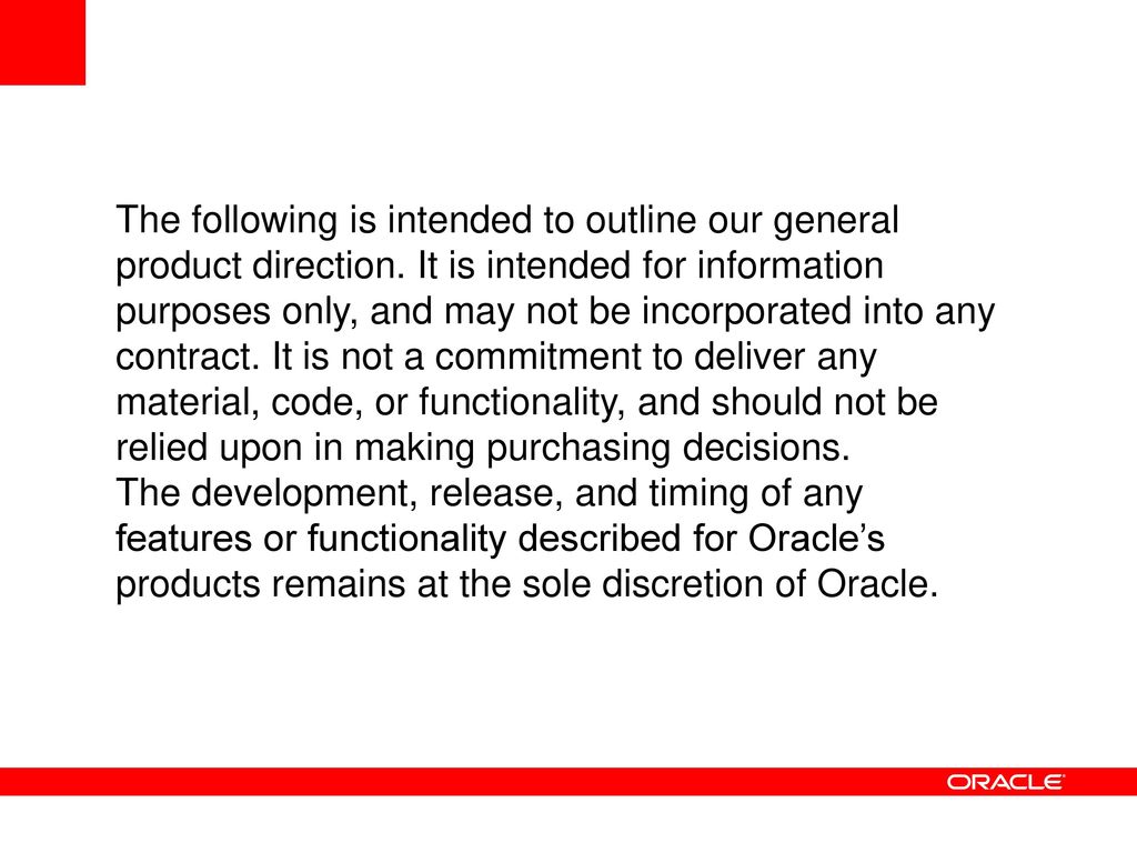 The following is intended to outline our general product direction