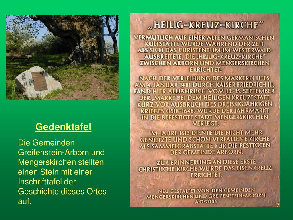 Gedenktafel Die Gemeinden Greifenstein-Arborn und Mengerskirchen stellten einen Stein mit einer Inschrifttafel der Geschichte dieses Ortes auf.