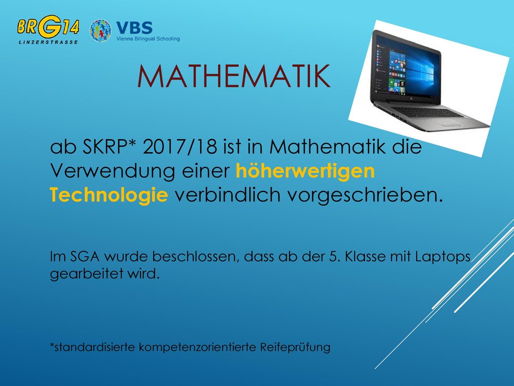Mathematik ab SKRP* 2017/18 ist in Mathematik die Verwendung einer höherwertigen Technologie verbindlich vorgeschrieben.