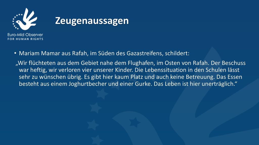 Zeugenaussagen Mariam Mamar aus Rafah, im Süden des Gazastreifens, schildert: