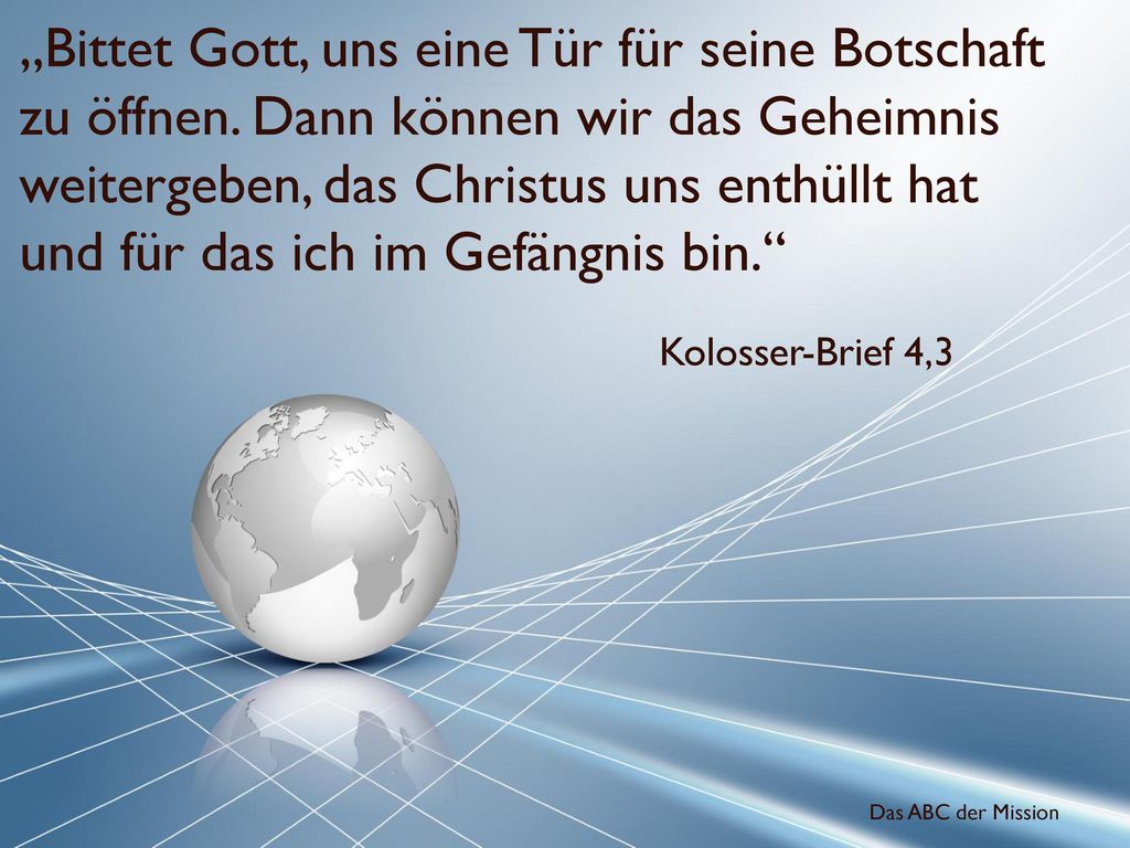 „Bittet Gott, uns eine Tür für seine Botschaft zu öffnen