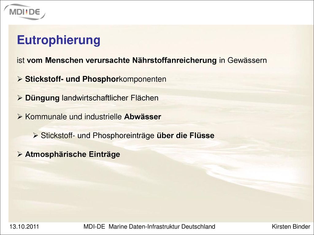 Eutrophierung ist vom Menschen verursachte Nährstoffanreicherung in Gewässern. Stickstoff- und Phosphorkomponenten.