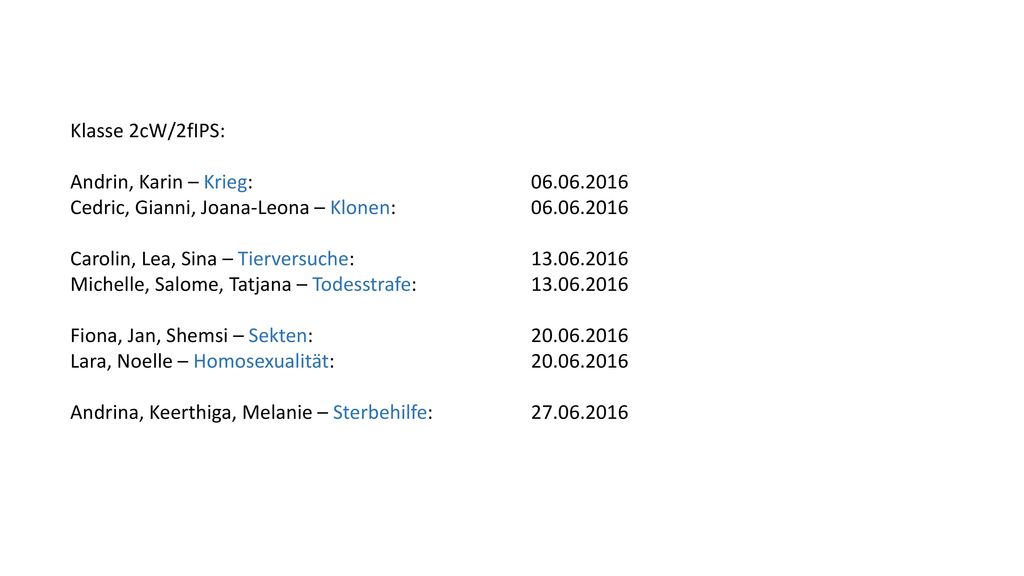 Klasse 2cW/2fIPS: Andrin, Karin – Krieg: Cedric, Gianni, Joana-Leona – Klonen: