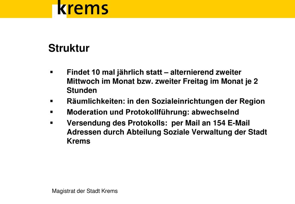 Struktur Findet 10 mal jährlich statt – alternierend zweiter Mittwoch im Monat bzw. zweiter Freitag im Monat je 2 Stunden.