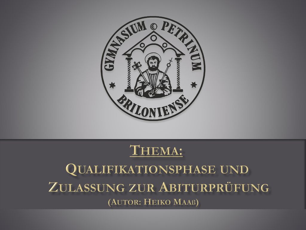 Thema: Qualifikationsphase und Zulassung zur Abiturprüfung (Autor: Heiko Maaß)