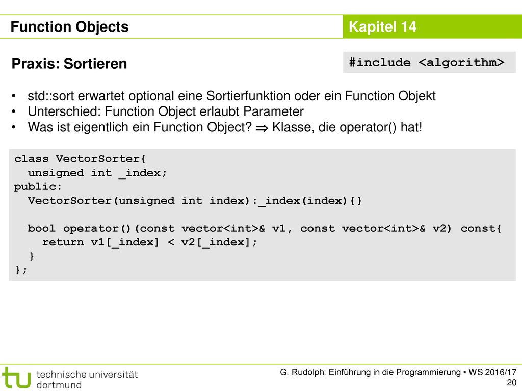 Function Objects Praxis: Sortieren #include <algorithm>