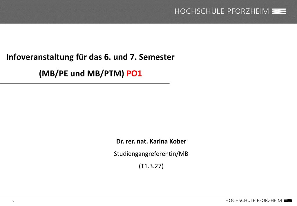Infoveranstaltung für das 6. und 7. Semester (MB/PE und MB/PTM) PO1