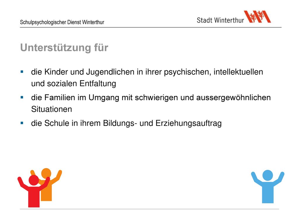 Unterstützung für die Kinder und Jugendlichen in ihrer psychischen, intellektuellen und sozialen Entfaltung.