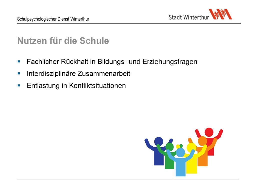 Nutzen für die Schule Fachlicher Rückhalt in Bildungs- und Erziehungsfragen. Interdisziplinäre Zusammenarbeit.