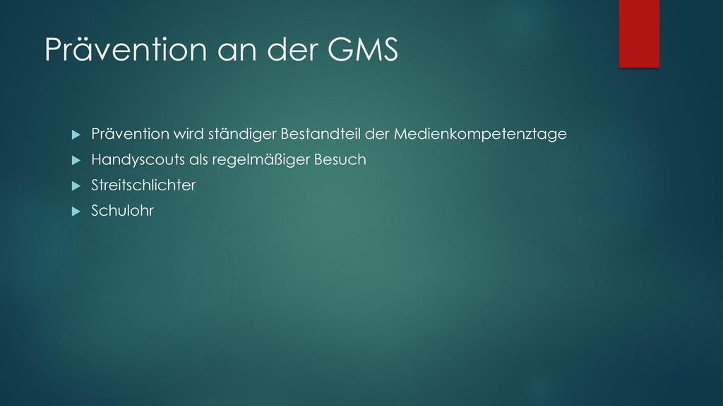Prävention an der GMS Prävention wird ständiger Bestandteil der Medienkompetenztage. Handyscouts als regelmäßiger Besuch.
