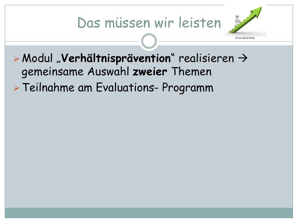 Das müssen wir leisten Modul „Verhältnisprävention realisieren  gemeinsame Auswahl zweier Themen.