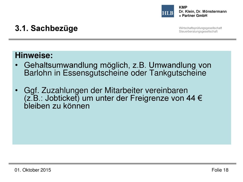 3.1. Sachbezüge Hinweise: Gehaltsumwandlung möglich, z.B. Umwandlung von Barlohn in Essensgutscheine oder Tankgutscheine.