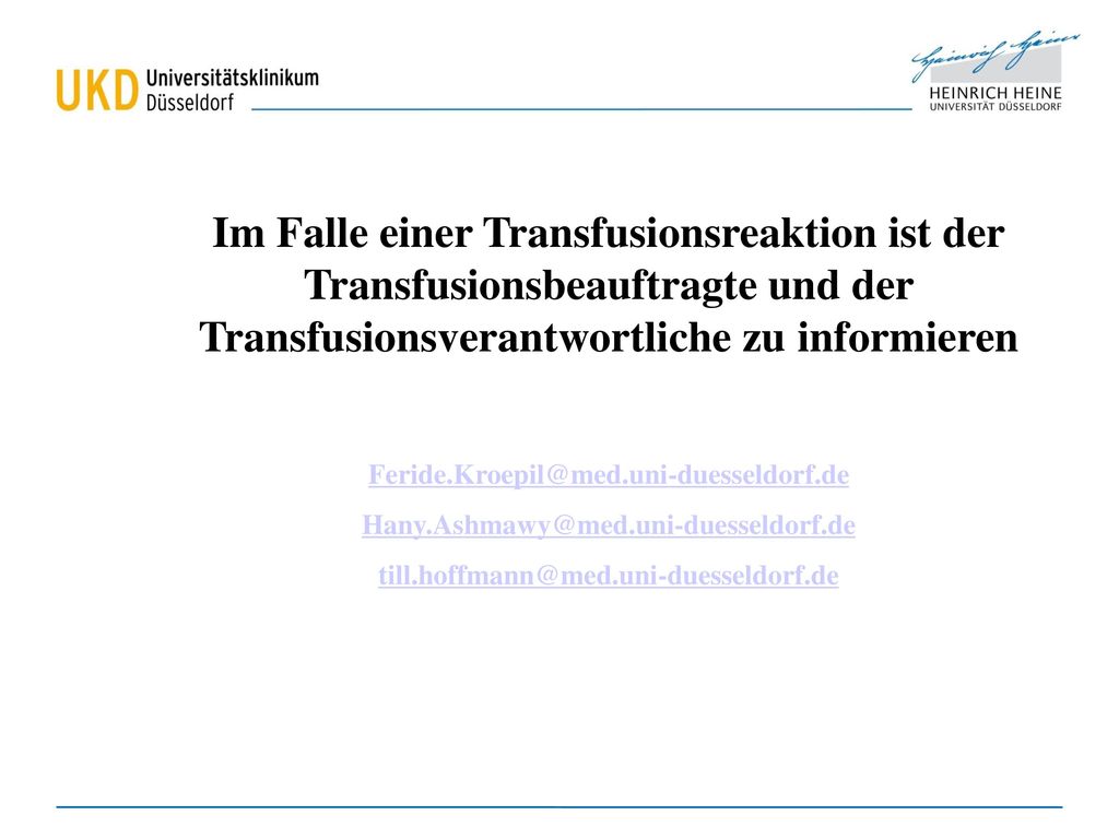 Im Falle einer Transfusionsreaktion ist der Transfusionsbeauftragte und der Transfusionsverantwortliche zu informieren