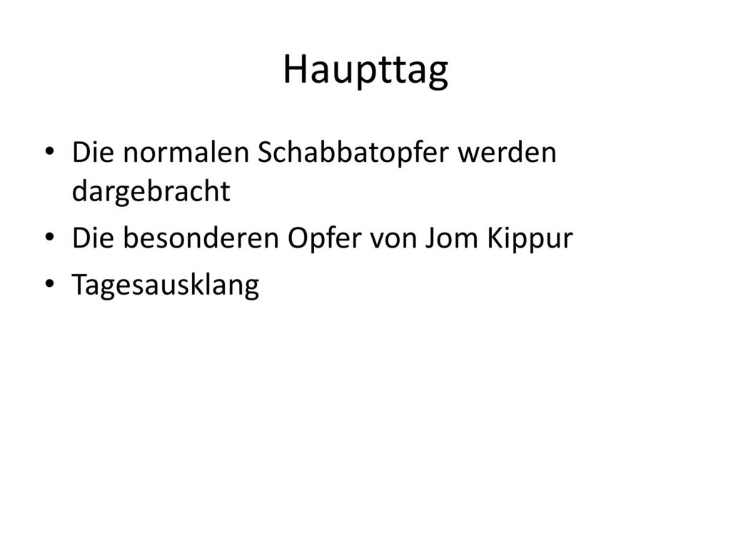 Haupttag Die normalen Schabbatopfer werden dargebracht