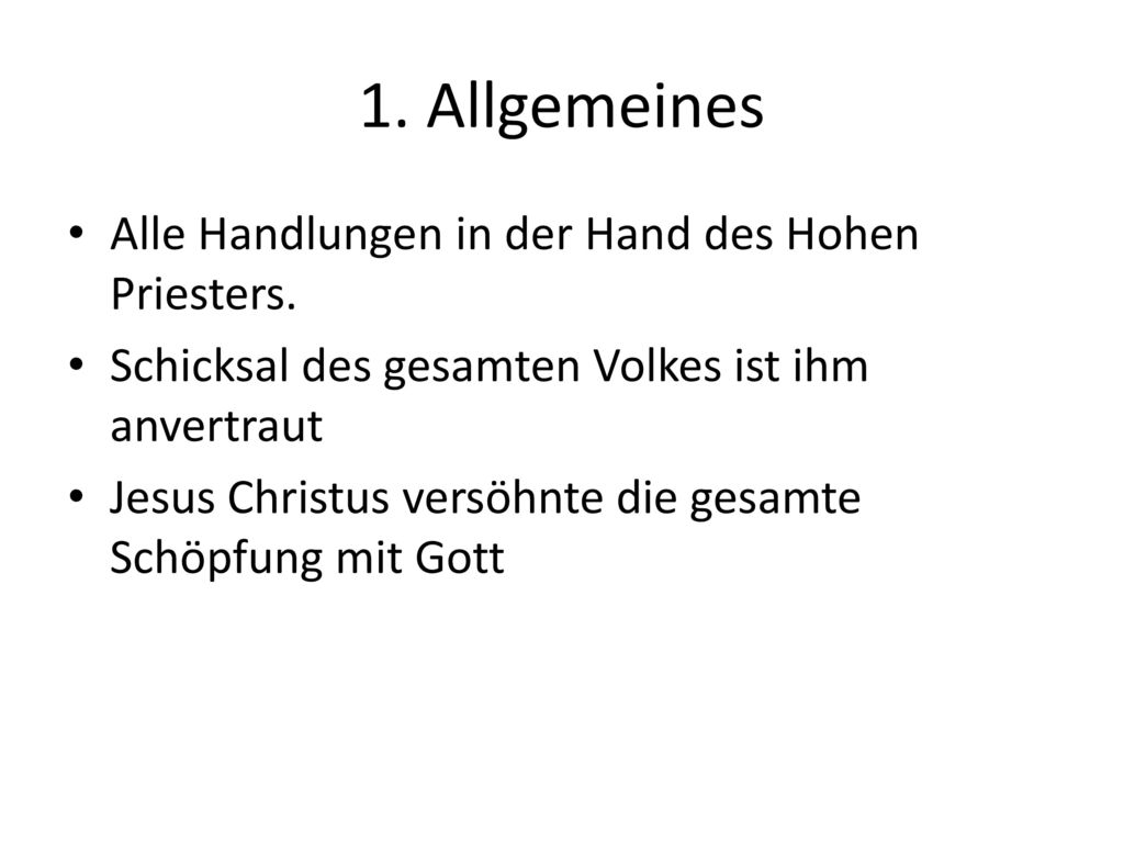 1. Allgemeines Alle Handlungen in der Hand des Hohen Priesters.