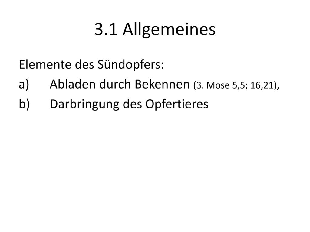 3.1 Allgemeines Elemente des Sündopfers: a) Abladen durch Bekennen (3.