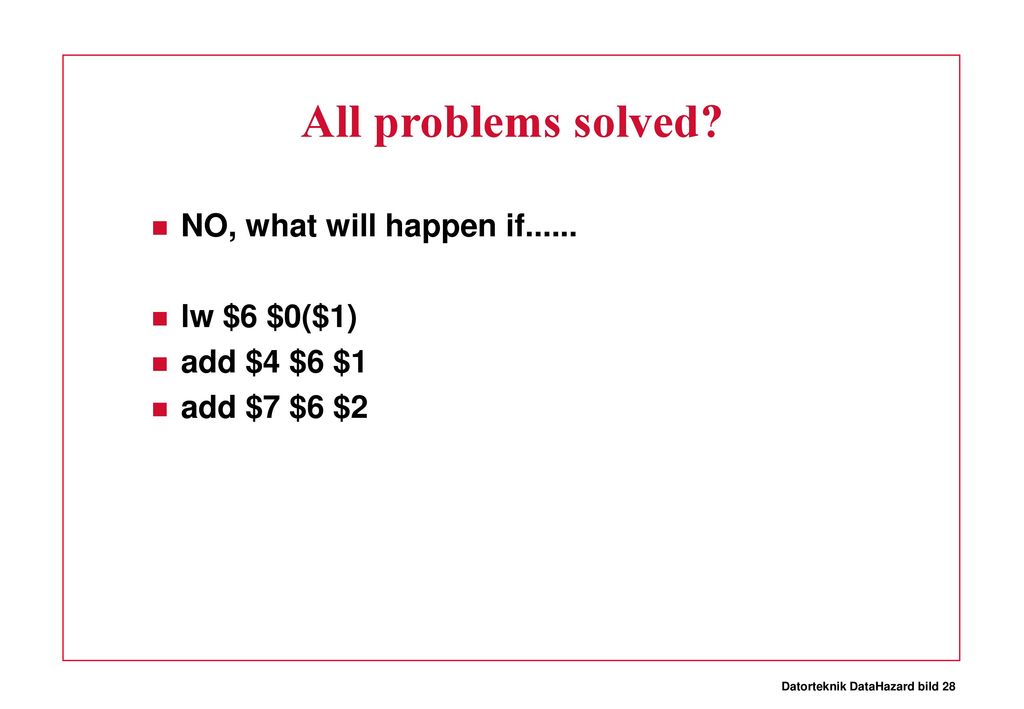 All problems solved NO, what will happen if lw $6 $0($1)