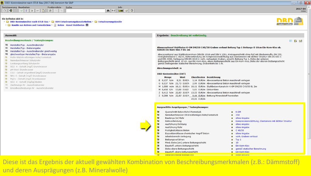Diese ist das Ergebnis der aktuell gewählten Kombination von Beschreibungsmerkmalen (z.B.: Dämmstoff)