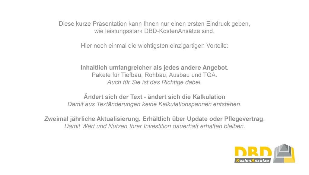 Diese kurze Präsentation kann Ihnen nur einen ersten Eindruck geben,