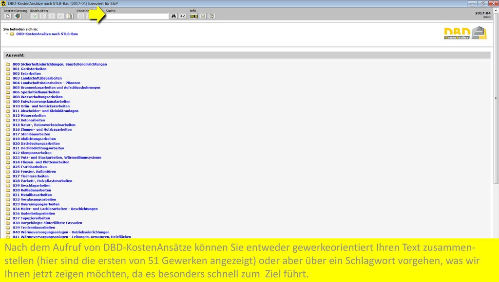 Nach dem Aufruf von DBD-KostenAnsätze können Sie entweder gewerkeorientiert Ihren Text zusammen- stellen (hier sind die ersten von 51 Gewerken angezeigt) oder aber über ein Schlagwort vorgehen, was wir Ihnen jetzt zeigen möchten, da es besonders schnell zum Ziel führt.