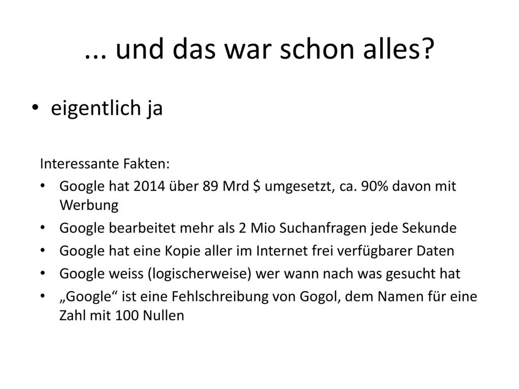 ... und das war schon alles eigentlich ja Interessante Fakten: