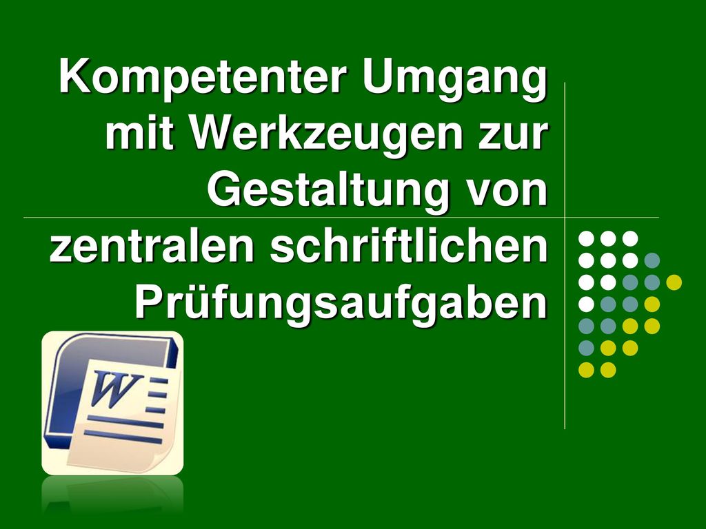 Kompetenter Umgang mit Werkzeugen zur Gestaltung von zentralen schriftlichen Prüfungsaufgaben