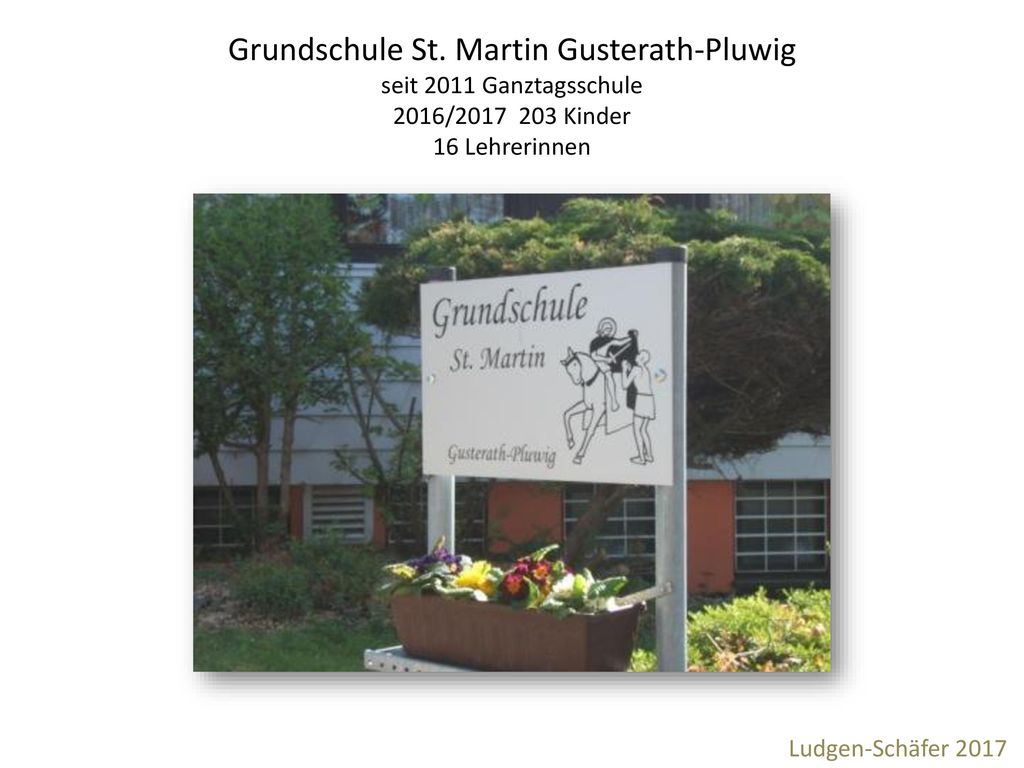 Grundschule St. Martin Gusterath-Pluwig seit 2011 Ganztagsschule 2016/ Kinder 16 Lehrerinnen
