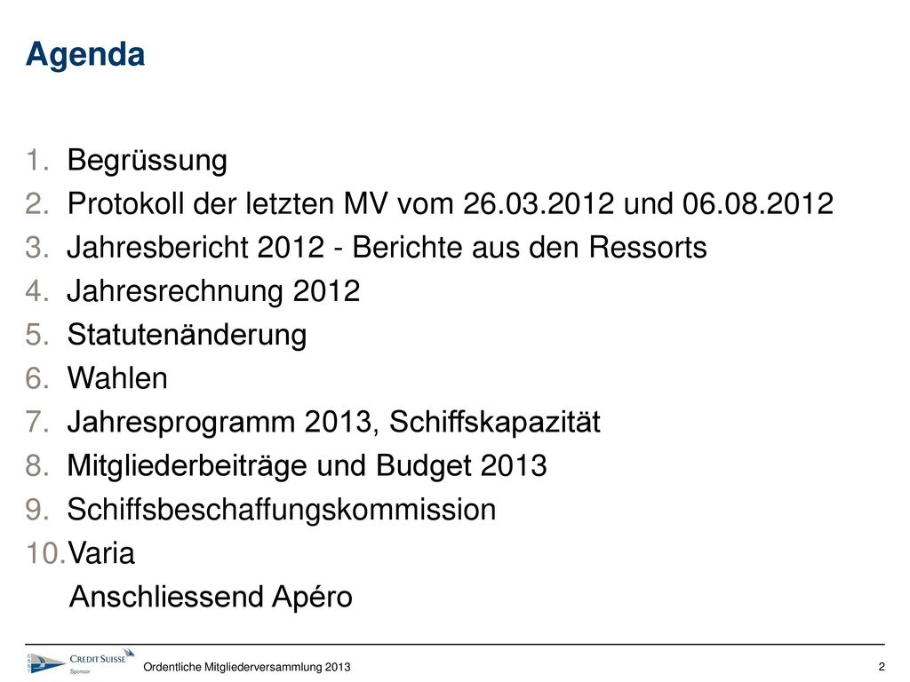 Agenda Begrüssung. Protokoll der letzten MV vom und Jahresbericht Berichte aus den Ressorts.