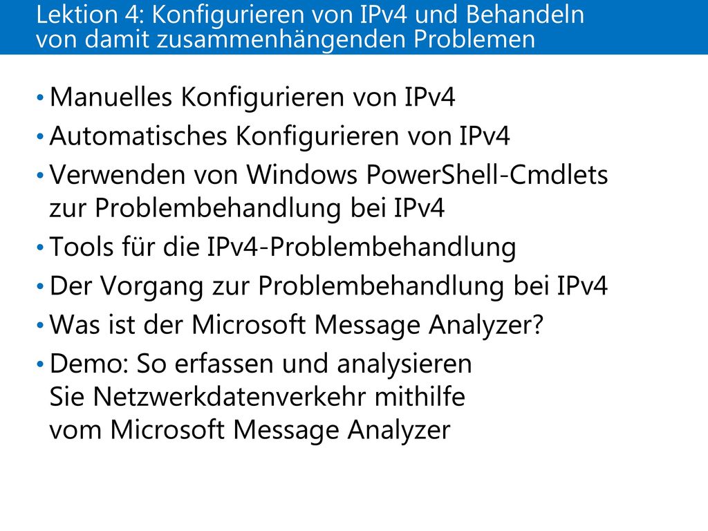 21410D Lektion 4: Konfigurieren von IPv4 und Behandeln von damit zusammenhängenden Problemen. 5: Implementieren von IPv4.