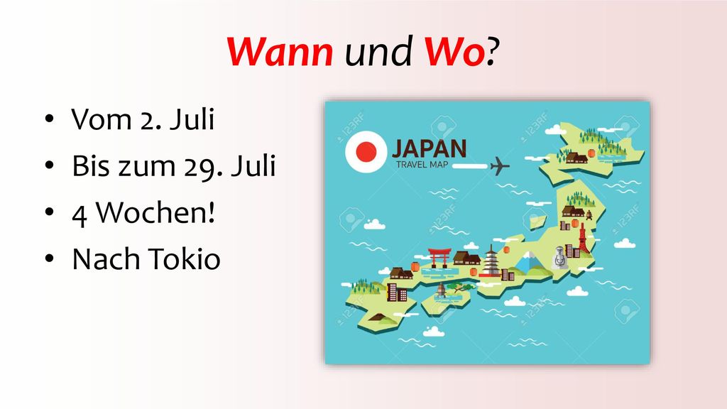 Wann und Wo Vom 2. Juli Bis zum 29. Juli 4 Wochen! Nach Tokio