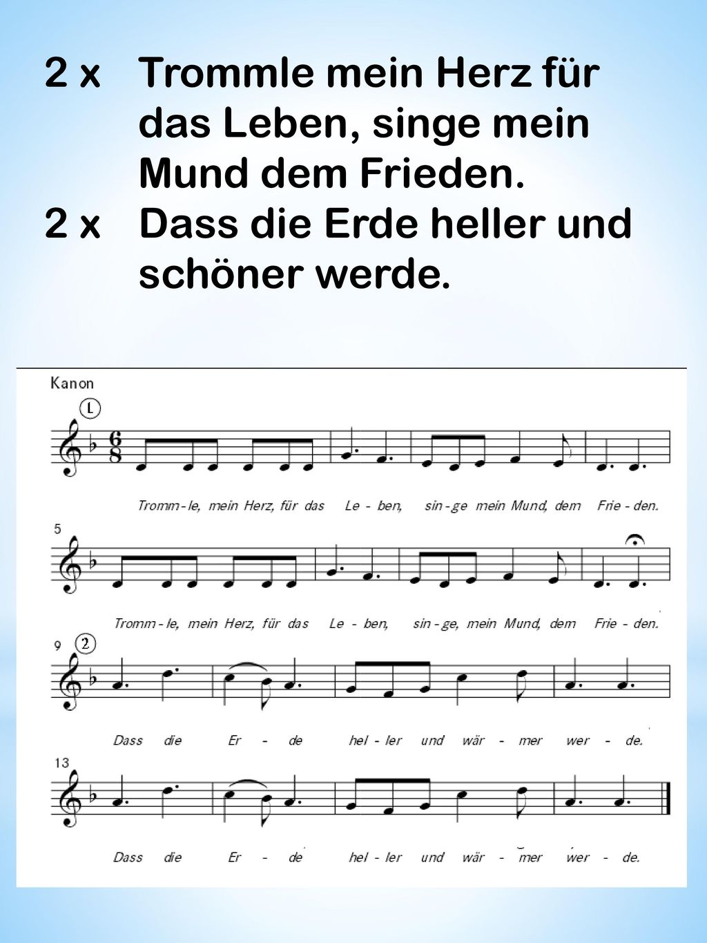 2 x Trommle mein Herz für das Leben, singe mein Mund dem Frieden.