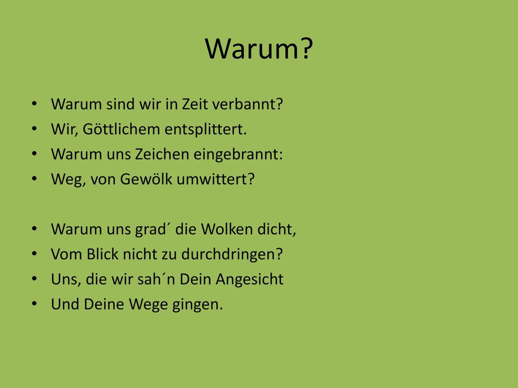Warum Warum sind wir in Zeit verbannt Wir, Göttlichem entsplittert.