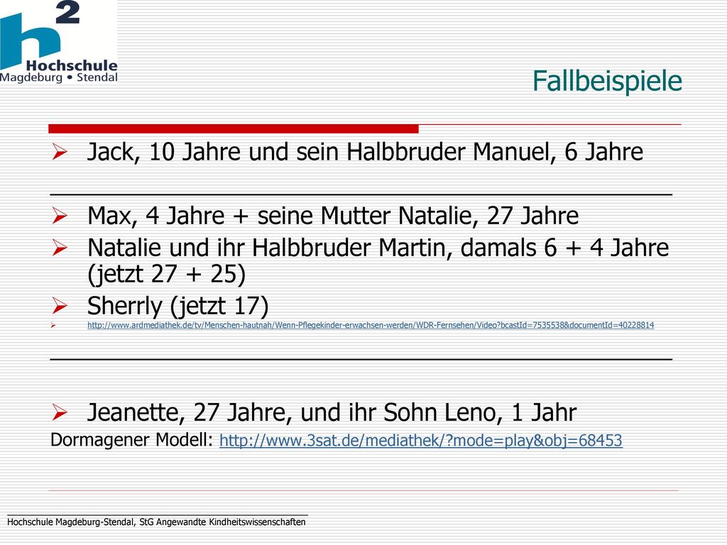 Fallbeispiele Jack, 10 Jahre und sein Halbbruder Manuel, 6 Jahre