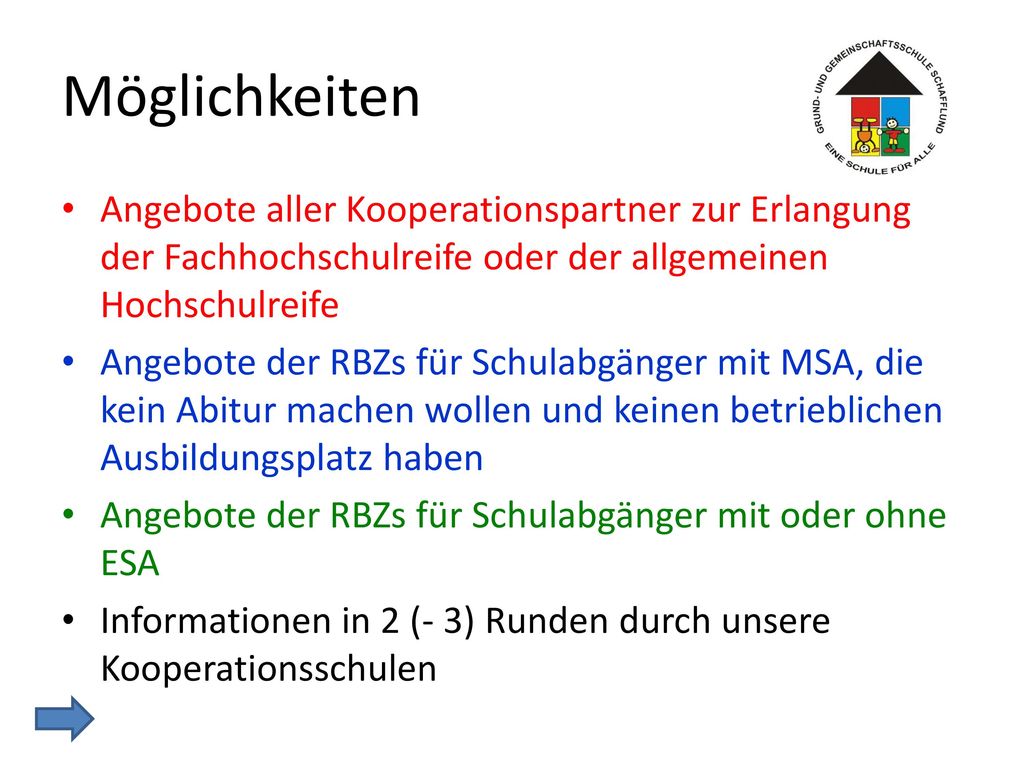 Möglichkeiten Angebote aller Kooperationspartner zur Erlangung der Fachhochschulreife oder der allgemeinen Hochschulreife.